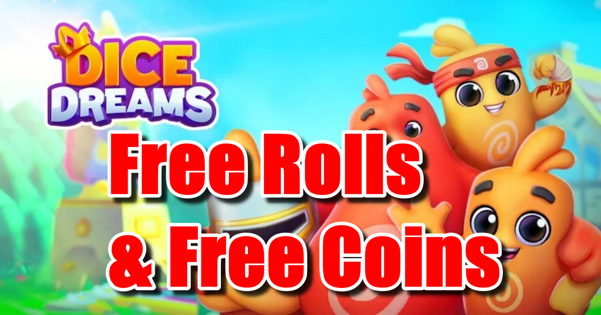 Dice Dreams Free Rolls and Free Coins